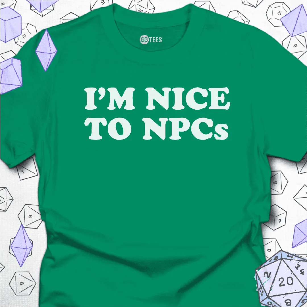 I'm Nice to NPCs T-Shirt - GG Tees