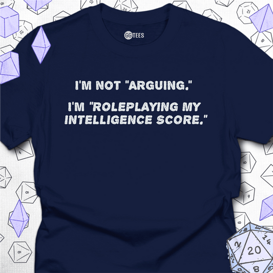 I'm Not Arguing T-Shirt