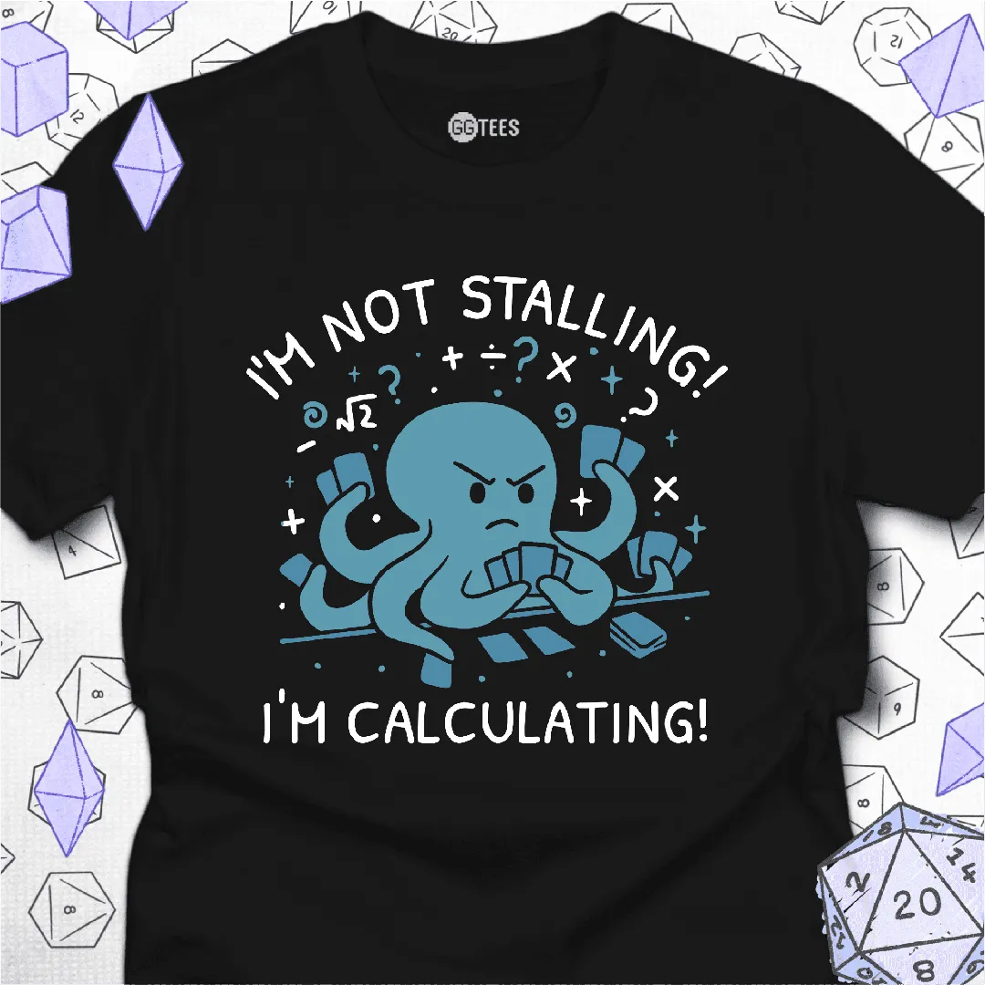 I'm Not Stalling T-Shirt - GG Tees