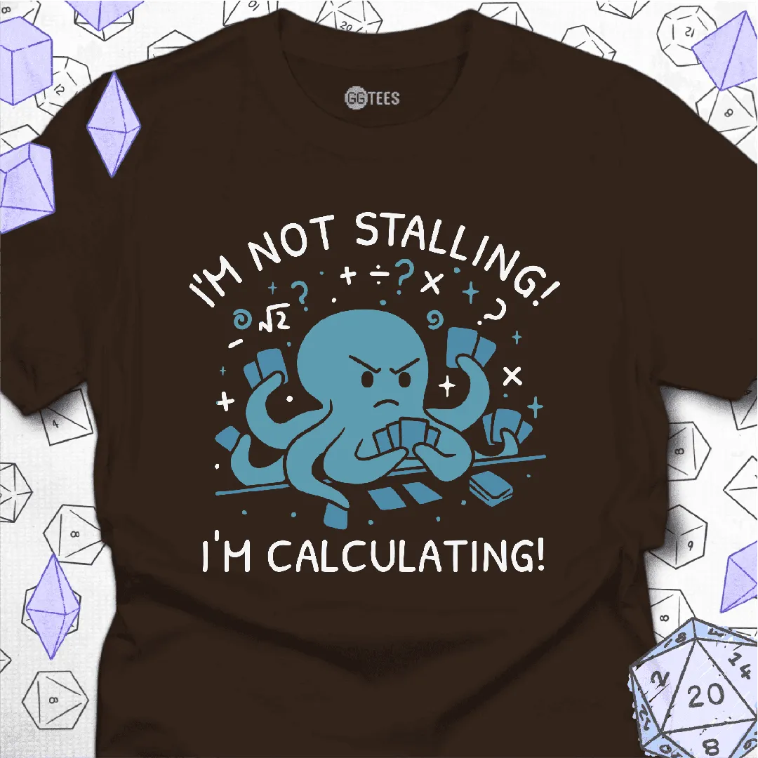 I'm Not Stalling T-Shirt - GG Tees