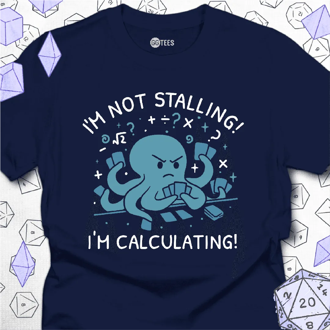 I'm Not Stalling T-Shirt - GG Tees
