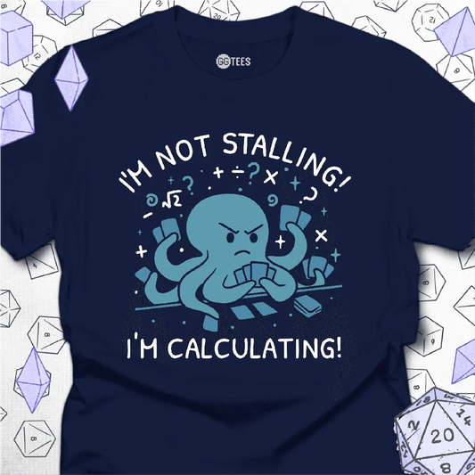 I'm Not Stalling T-Shirt - GG Tees