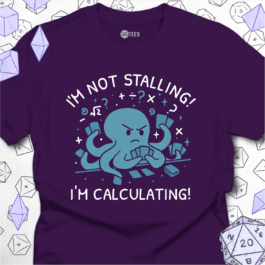 I'm Not Stalling T-Shirt - GG Tees