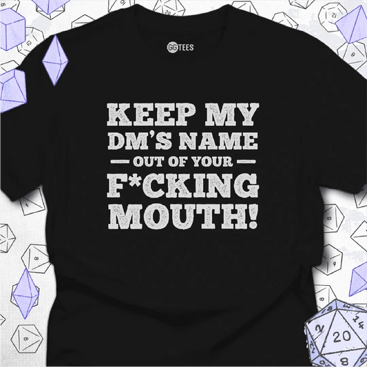 My DM's Name T-Shirt - GG Tees