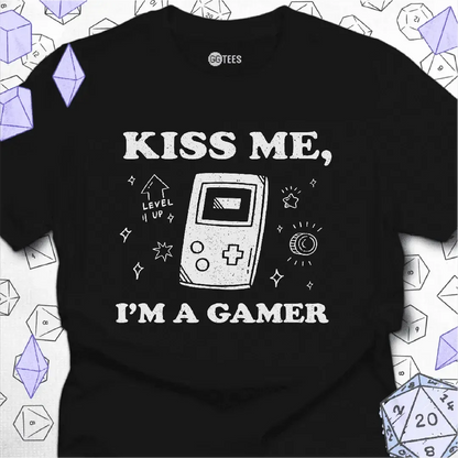Kiss Me I'm a Gamer T-Shirt - GG Tees