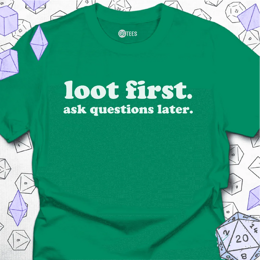 Loot First T-Shirt - GG Tees