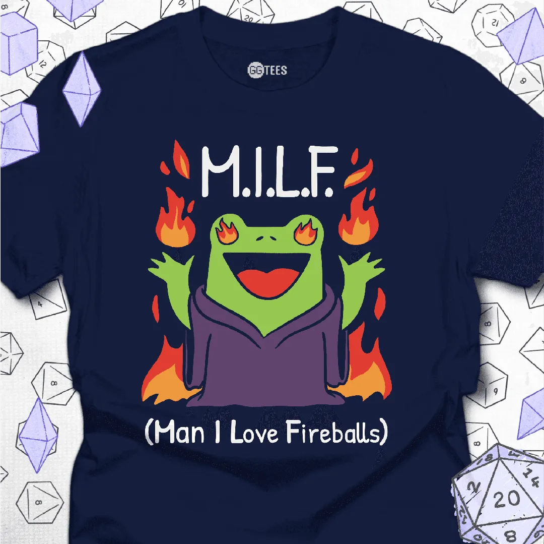 MILF Man I Love Fireballs T-Shirt - GG Tees