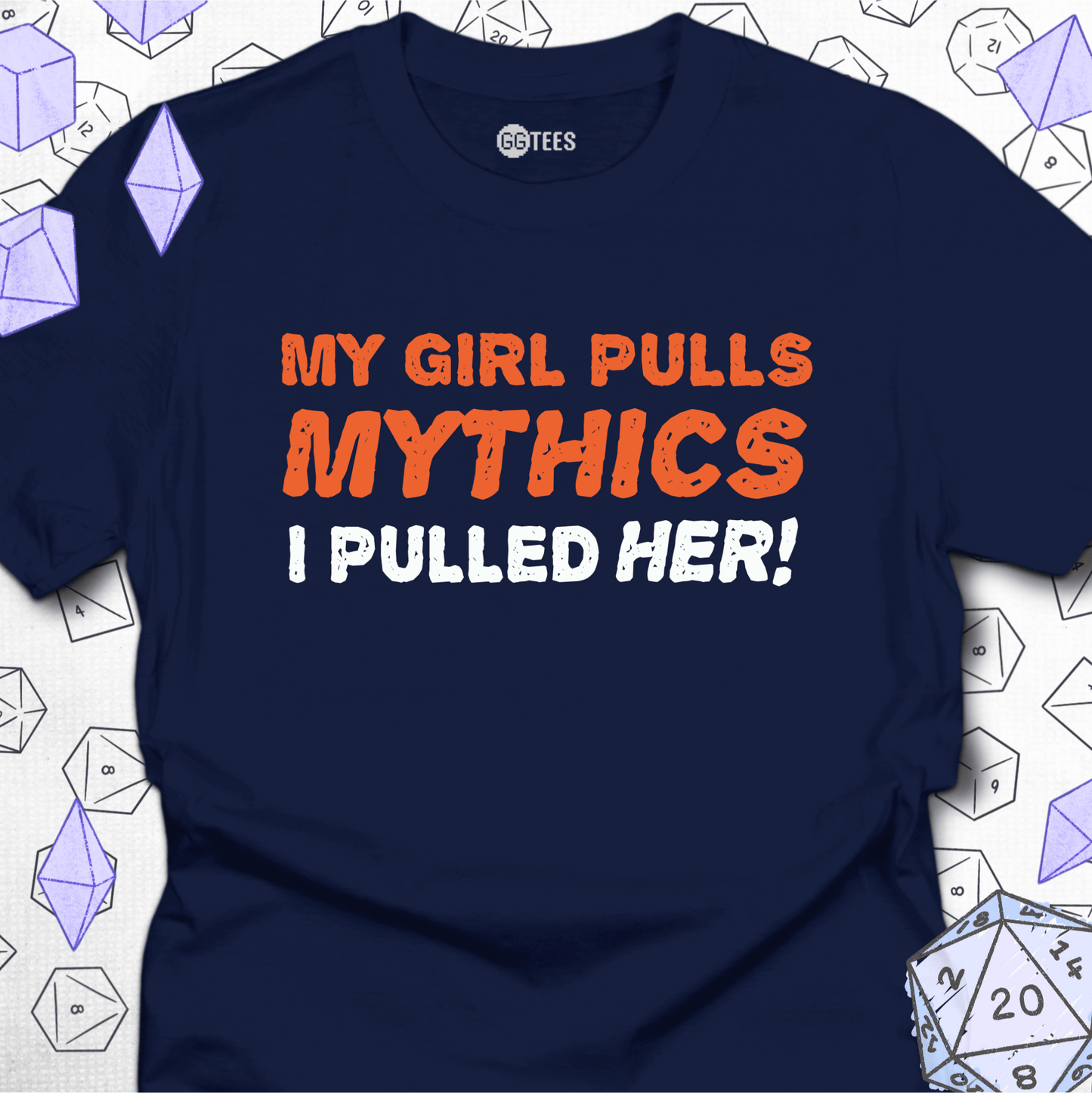 My Girl Pulls Mythics T-Shirt