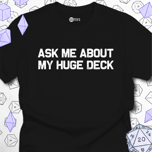 Ask Me About My Huge Deck