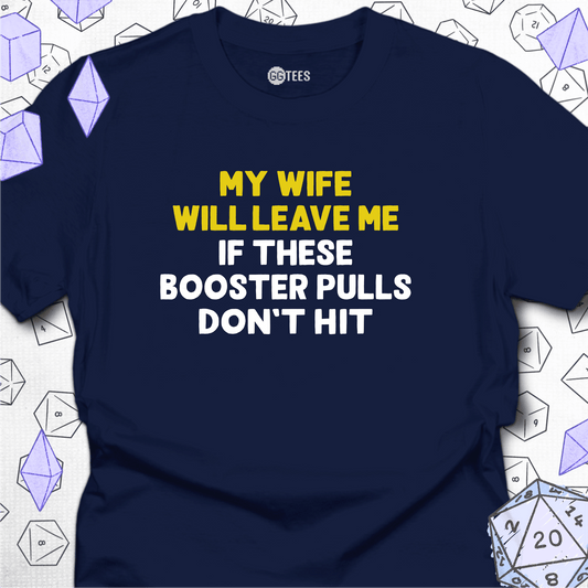 My Wife Will Leave Me T-Shirt