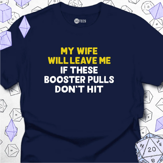 My Wife Will Leave Me T-Shirt - GG Tees