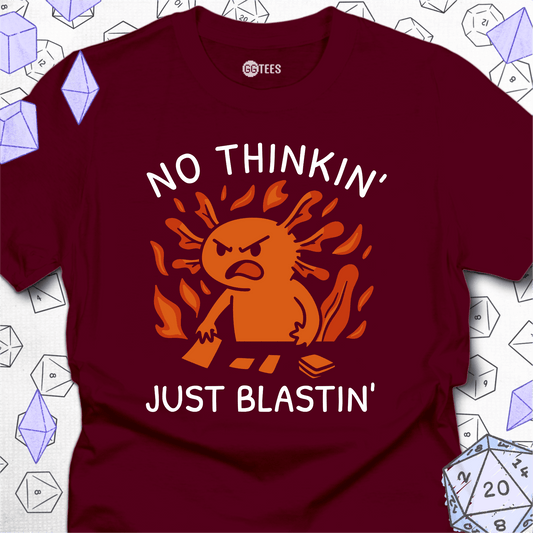 No Thinkin' Just Blastin' T-Shirt