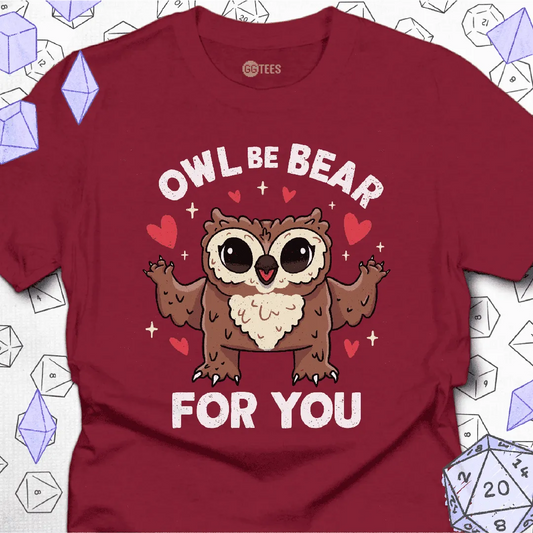 Owl Be Bear for You T-Shirt - GG Tees
