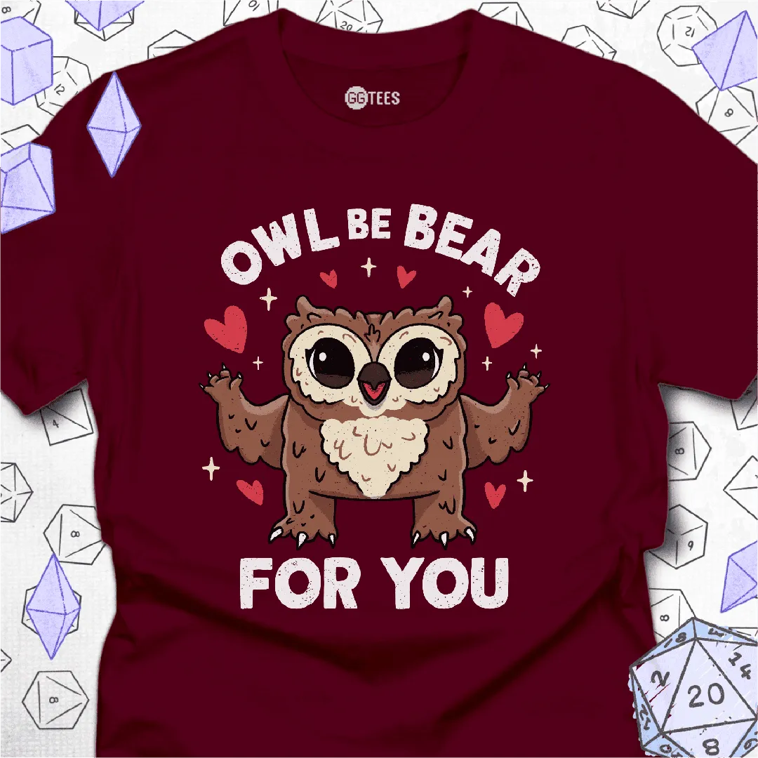Owl Be Bear for You T-Shirt - GG Tees