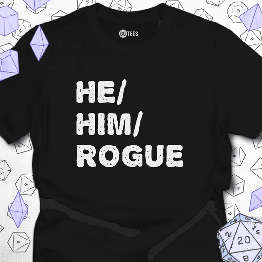 He Him Rogue T-Shirt - GG Tees