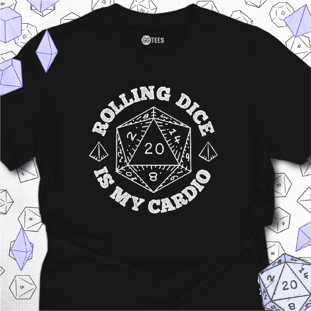 Rolling Dice is My Cardio T-Shirt - GG Tees