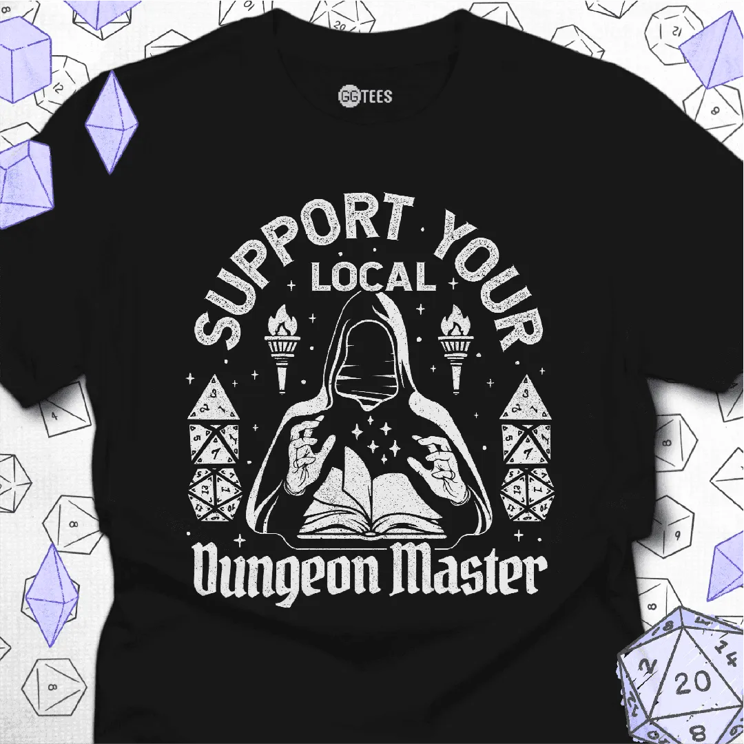 Support Your Local Dungeon Master T-Shirt - GG Tees