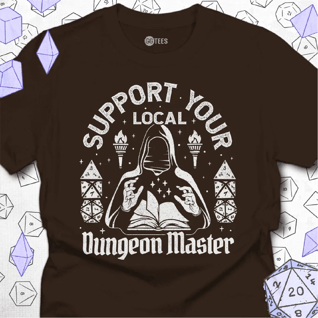 Support Your Local Dungeon Master T-Shirt - GG Tees