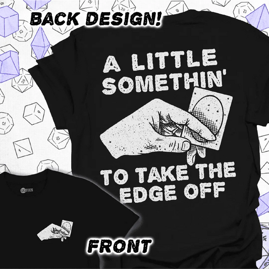 Take the Edge Off T-Shirt - GG Tees