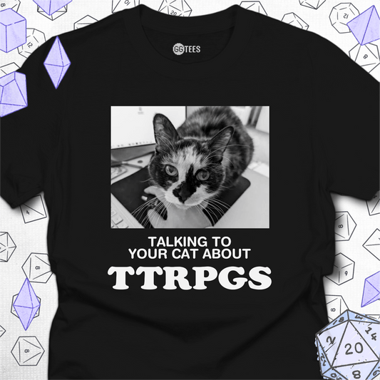 Talking about TTRPGs T-Shirt