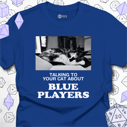 Talking about Blue Players T-Shirt