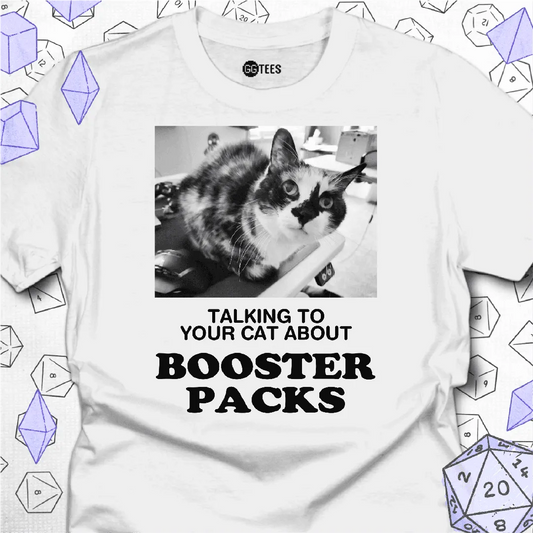 Talking about Booster Packs T-Shirt - GG Tees