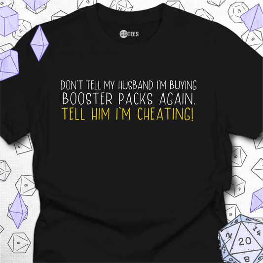 Tell Him I'm Cheating T-Shirt