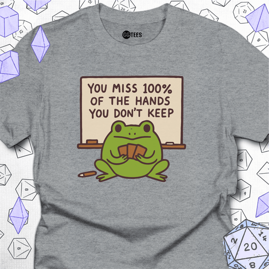 The Hands You Don't Keep T-Shirt