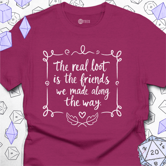 The Real Loot is Friendship T-Shirt