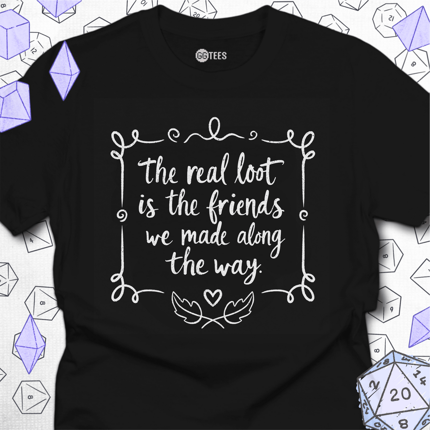 The Real Loot is Friendship T-Shirt