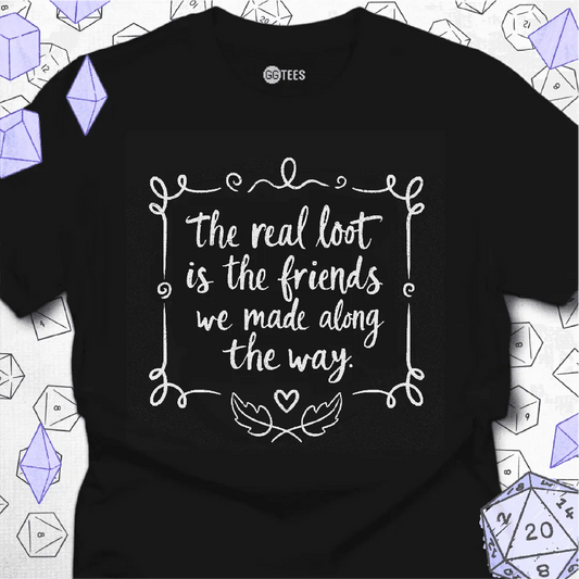 The Real Loot is Friendship T-Shirt - GG Tees