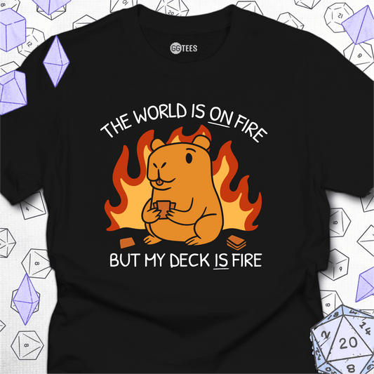 My Deck is Fire T-Shirt