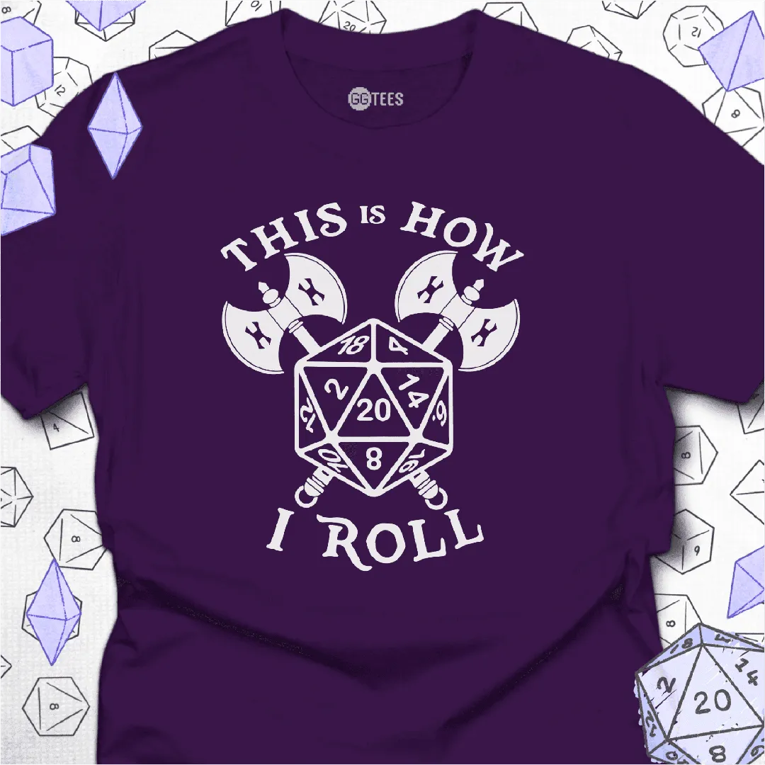 This is How I Roll T-Shirt - GG Tees