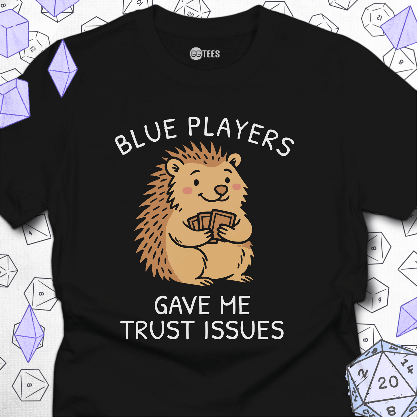 Blue Players and Trust Issues T-Shirt