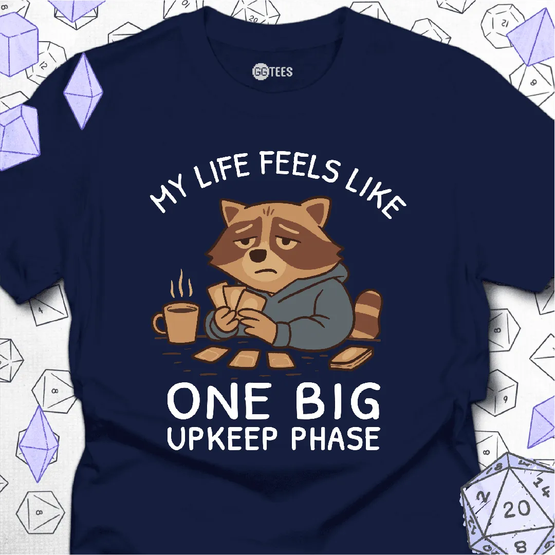 One Big Upkeep Phase T-Shirt - GG Tees