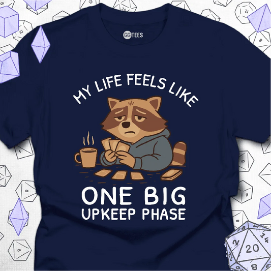 One Big Upkeep Phase T-Shirt - GG Tees