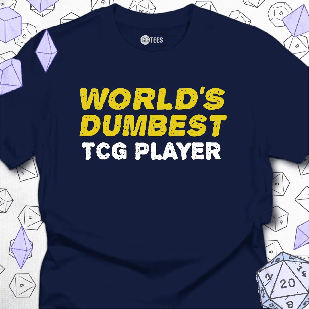 World's Dumbest TCG Player T-Shirt - GG Tees