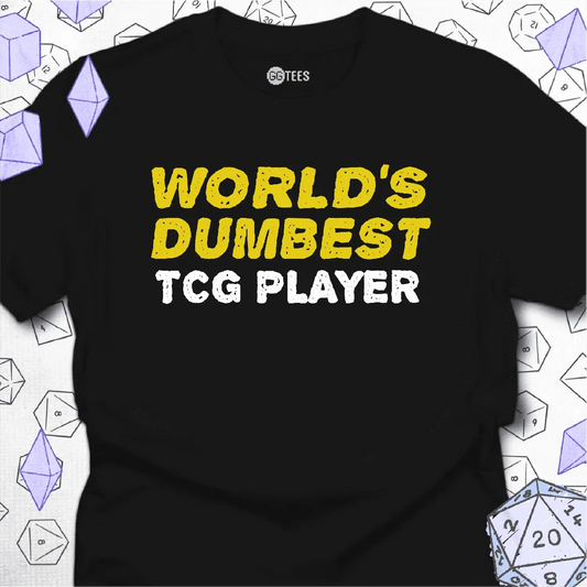 World's Dumbest TCG Player T-Shirt - GG Tees