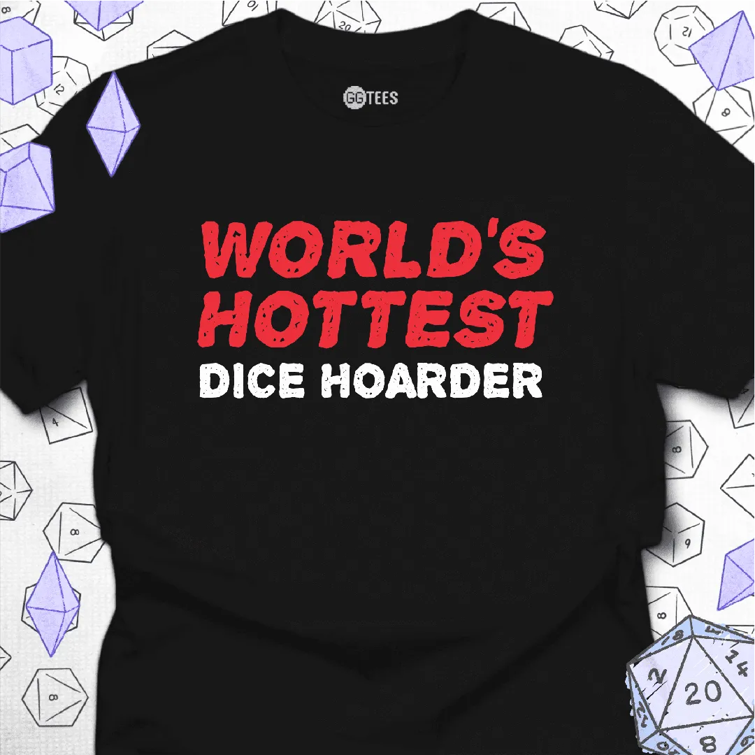 World's Hottest Dice Hoarder T-Shirt - GG Tees