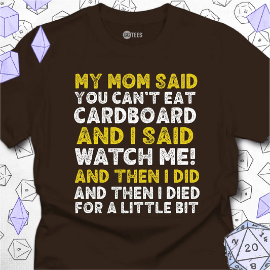 You Can't Eat Cardboard T-Shirt - GG Tees
