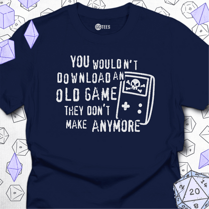 You Wouldn't Download an Old Game T-Shirt